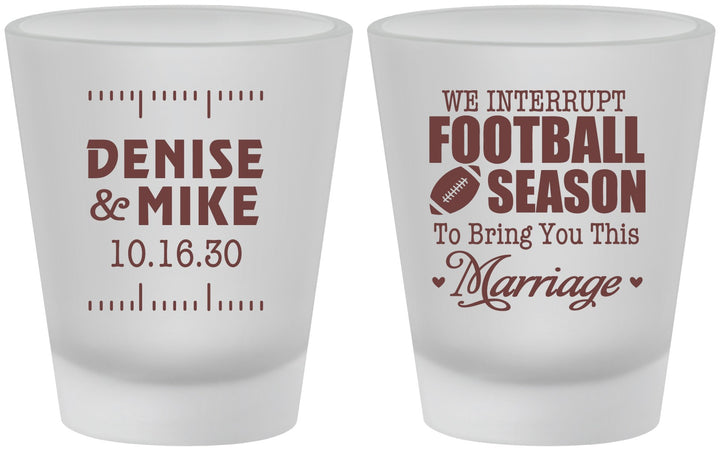 Custom Wedding Frosted Shot Glasses - We Interrupt Football | 314
