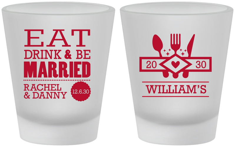 Custom Wedding Frosted Shot Glasses - Eat Drink Be Married | 324
