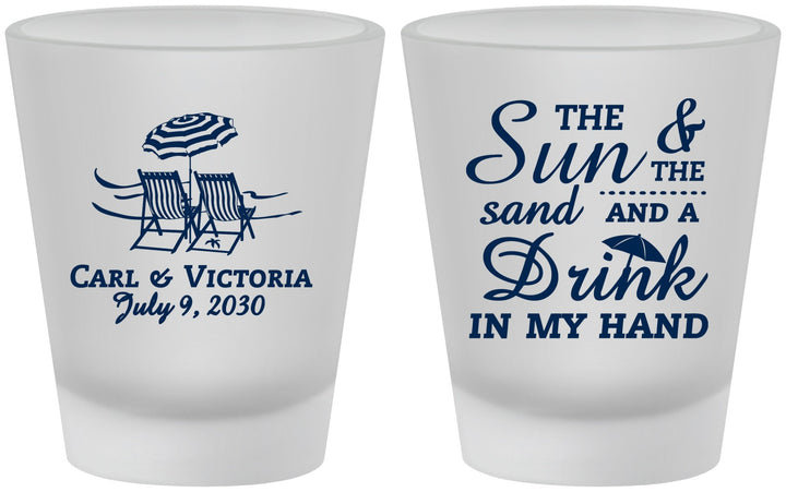 Custom Wedding Frosted Shot Glasses - Sun Sand Drink In My Hand | 353