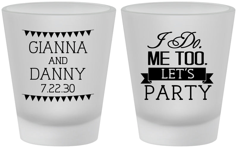 Custom Wedding Frosted Shot Glasses - I Do Me Too | 363