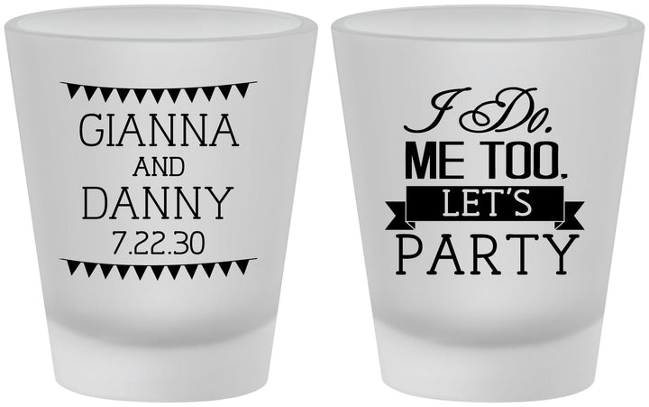 Custom Wedding Frosted Shot Glasses - I Do Me Too | 363