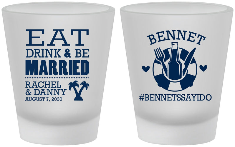 Custom Wedding Frosted Shot Glasses - Eat Drink Be Married | 367
