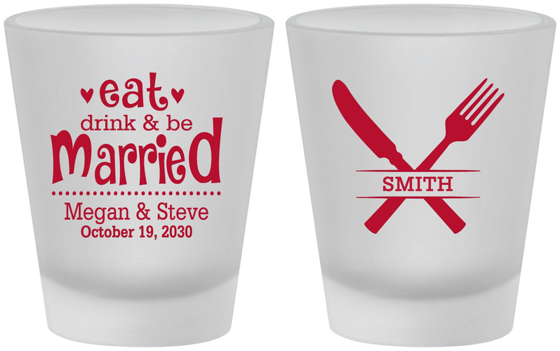 Custom Wedding Frosted Shot Glasses - Eat Drink Be Married | 368