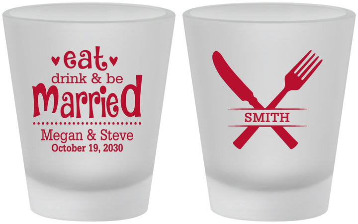 Custom Wedding Frosted Shot Glasses - Eat Drink Be Married | 368