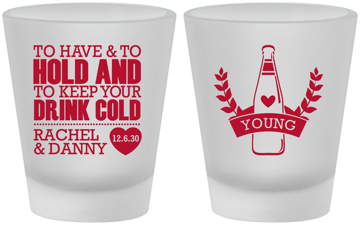 Custom Wedding Frosted Shot Glasses - To Have And To Hold | 383