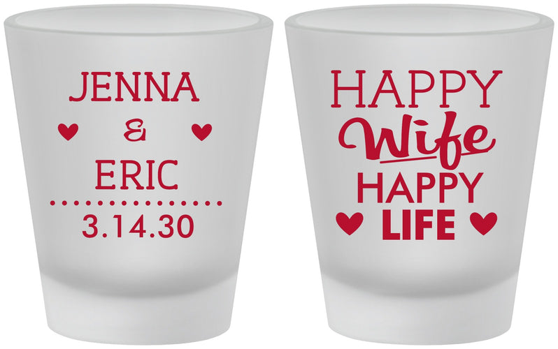 Custom Wedding Frosted Shot Glasses - Happy Wife Happy Life | 393