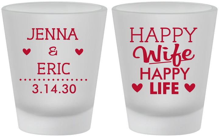 Custom Wedding Frosted Shot Glasses - Happy Wife Happy Life | 393