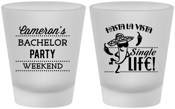 Custom Bachelor Party Frosted Shot Glasses - Hast La Vista Single Life | 40003