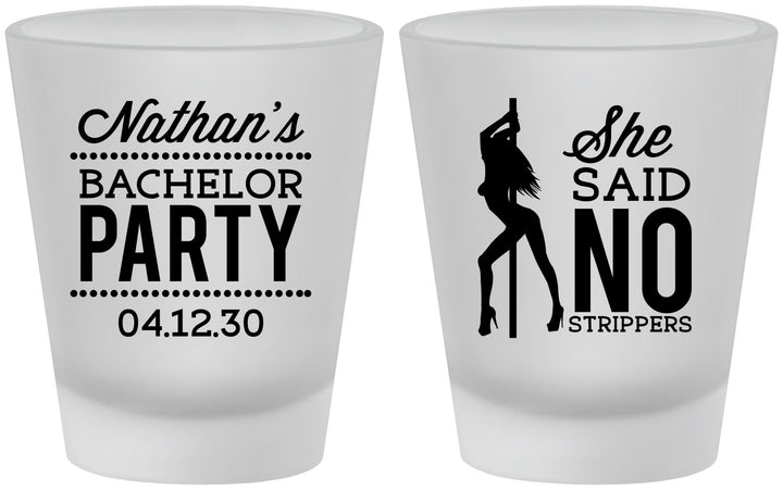 Custom Bachelor Party Frosted Shot Glasses - She Said No Strip Club | 40005