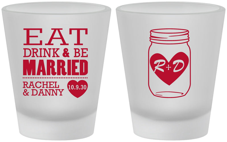 Custom Wedding Frosted Shot Glasses - Eat Drink Be Married | 417