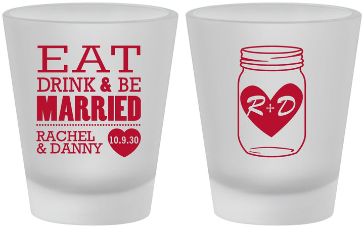 Custom Wedding Frosted Shot Glasses - Eat Drink Be Married | 417