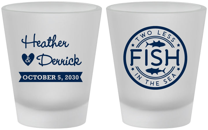 Custom Wedding Frosted Shot Glasses - Two Less Fish In The Sea | 420