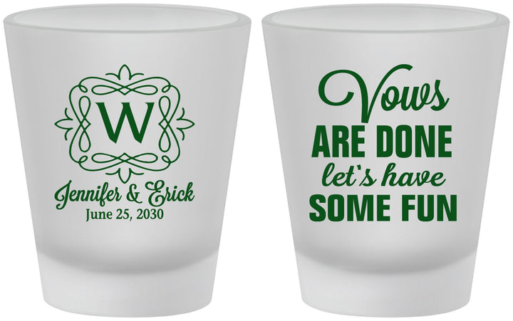 Custom Wedding Frosted Shot Glasses - Vows Are Done Have Fun | 460