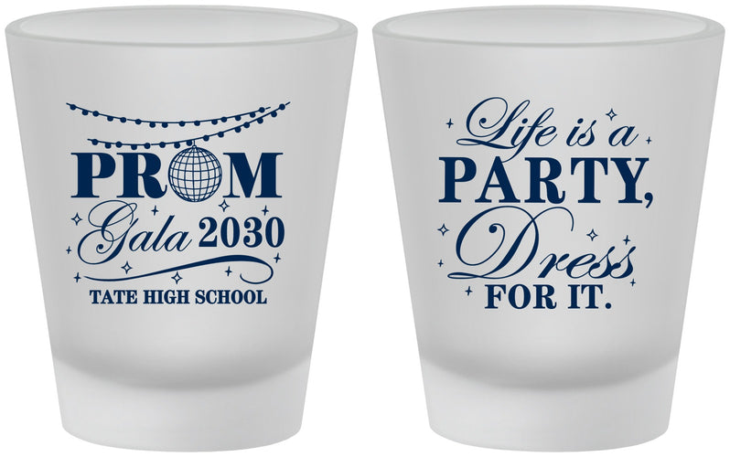 Custom Prom Frosted Shot Glasses - Lifes A Party | 50002