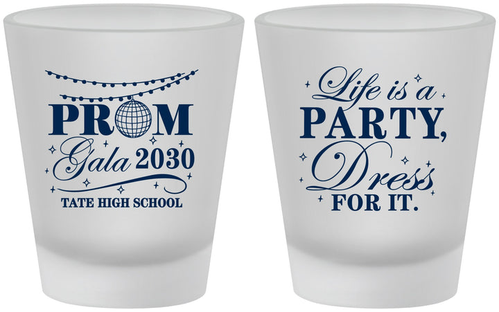 Custom Prom Frosted Shot Glasses - Lifes A Party | 50002