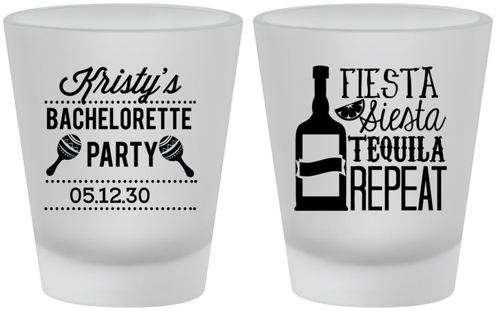Custom Bachelorette Frosted Shot Glasses - Fiesta Siesta Tequila Repeat | 60002