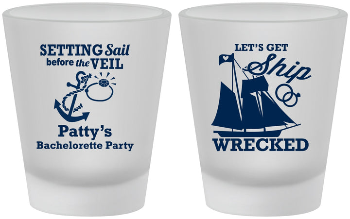 Custom Bachelorette Frosted Shot Glasses - Lets Get Ship Wrecked | 60011