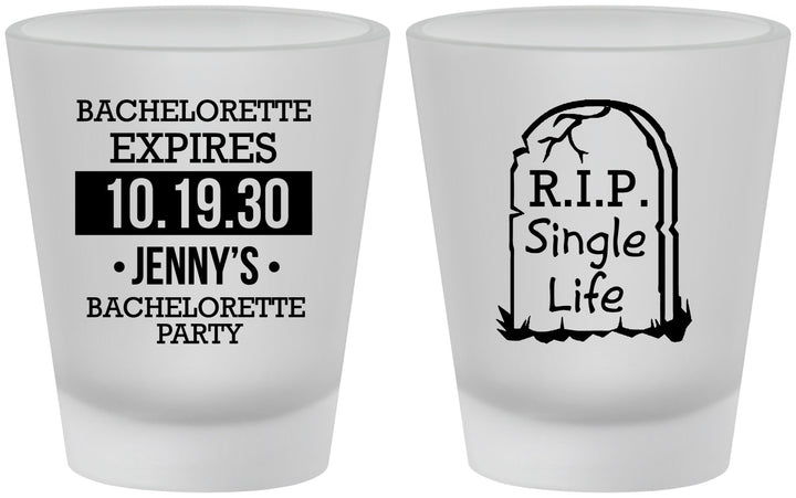 Custom Bachelorette Frosted Shot Glasses - Rip Single Life | 60014