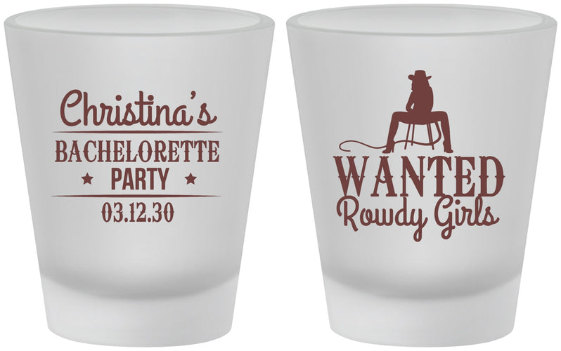 Custom Bachelorette Frosted Shot Glasses - Wanted Rowdy Girls | 60049