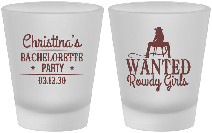 Custom Bachelorette Frosted Shot Glasses - Wanted Rowdy Girls | 60049