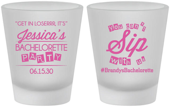 Custom Bachelorette Frosted Shot Glasses - Cant Sip With Us | 60050