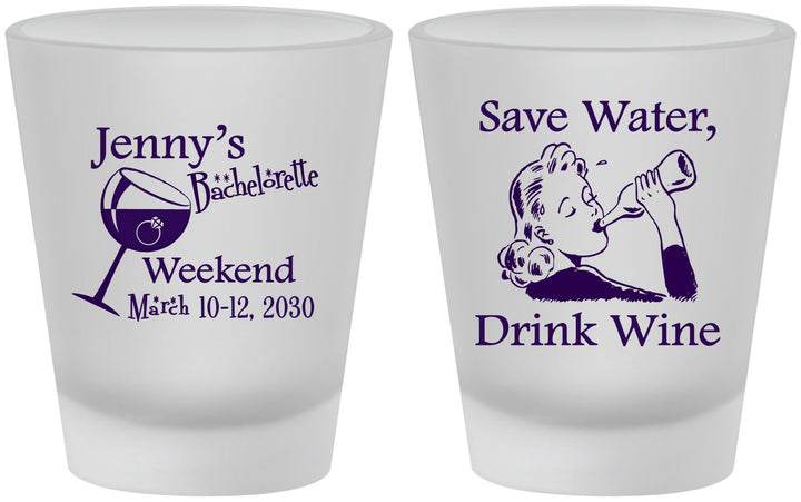 Custom Bachelorette Frosted Shot Glasses - Save Water Drink Wine | 60120