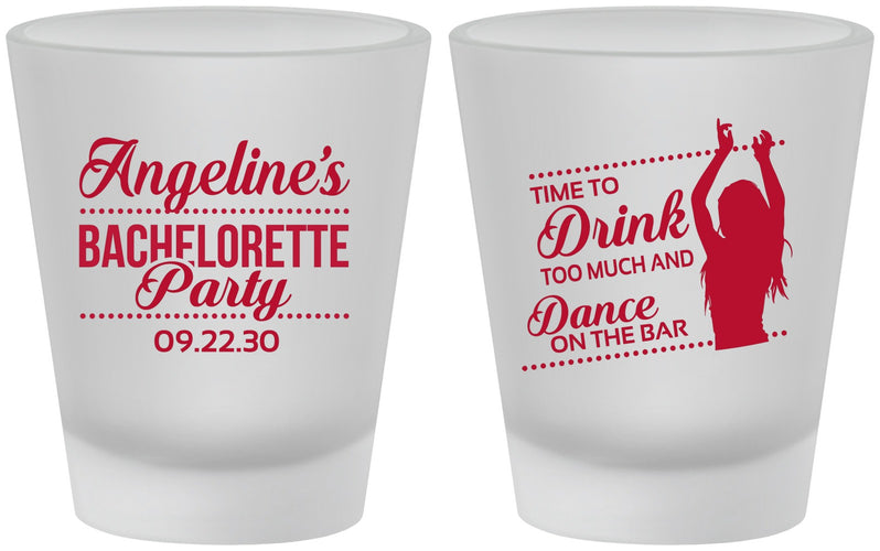 Custom Bachelorette Frosted Shot Glasses - Drink Dance On Bar | 60122