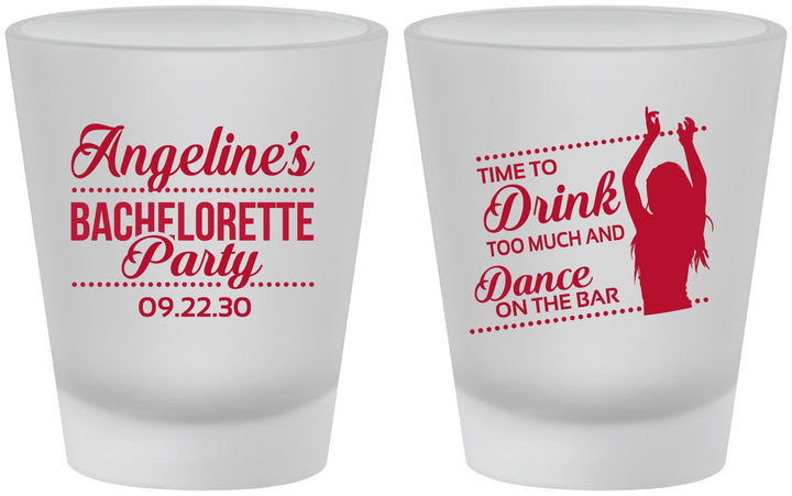Custom Bachelorette Frosted Shot Glasses - Drink Dance On Bar | 60122
