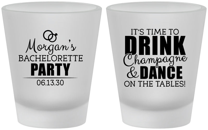 Custom Bachelorette Frosted Shot Glasses - Drink Champagne Dance | 60154