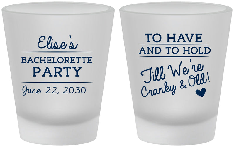 Custom Bachelorette Frosted Shot Glasses - To Have And To Hold | 60168