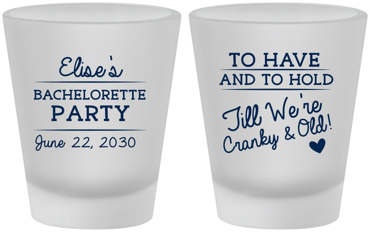 Custom Bachelorette Frosted Shot Glasses - To Have And To Hold | 60168
