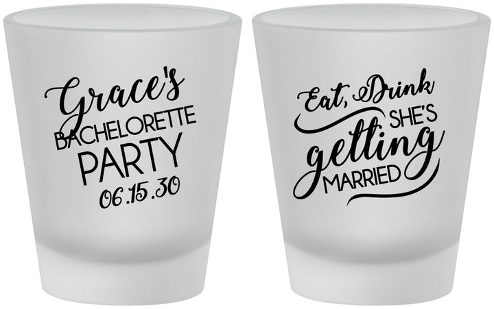 Custom Bachelorette Frosted Shot Glasses - Eat Drink Getting Married | 60181