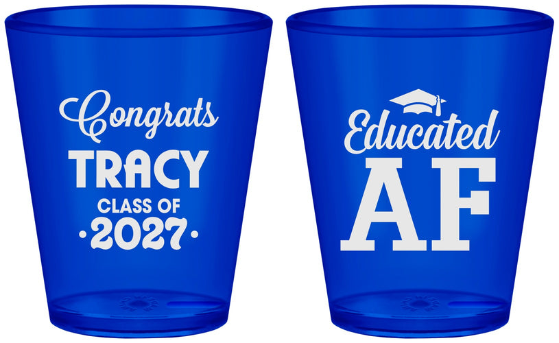 Custom Graduation Plastic Shot Glasses - Class Of 2027 Educated Af | 130015