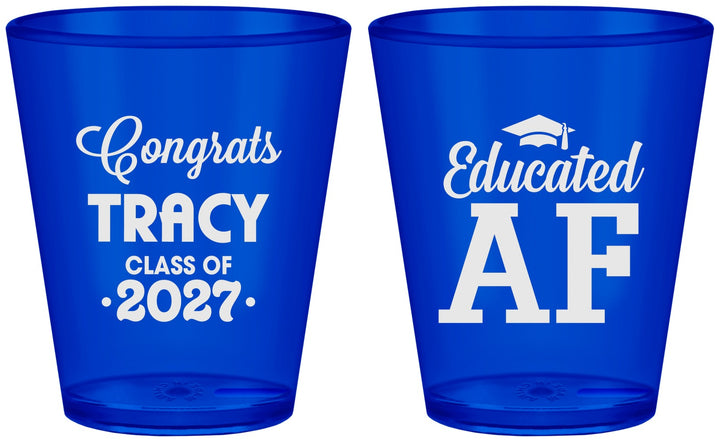 Custom Graduation Plastic Shot Glasses - Class Of 2027 Educated Af | 130015