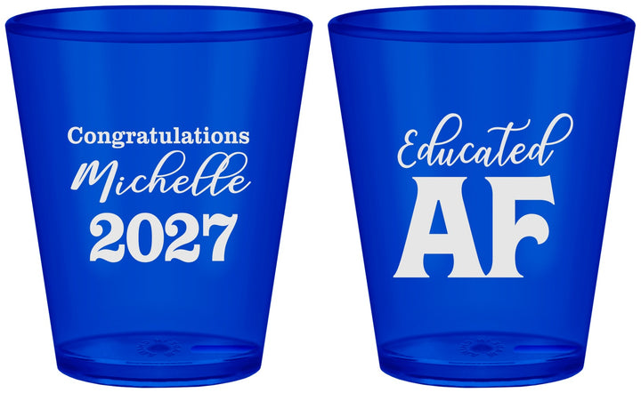 Custom Graduation Plastic Shot Glasses - Class Of 2027 Educated Af | 130018