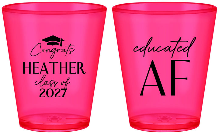 Custom Graduation Plastic Shot Glasses - Class Of 2027 Educated Af | 130019