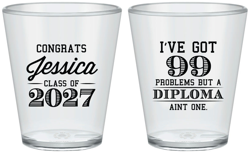 Custom Graduation Plastic Shot Glasses - Class Of 2027 99 Problems | 130047