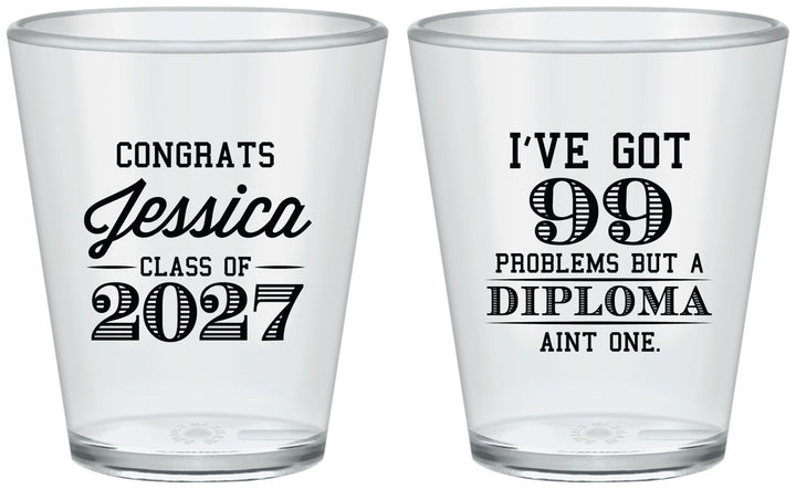 Custom Graduation Plastic Shot Glasses - Class Of 2027 99 Problems | 130047