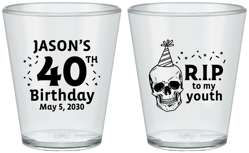Custom Birthday Plastic Shot Glasses - 40th Rip Youth | 20141
