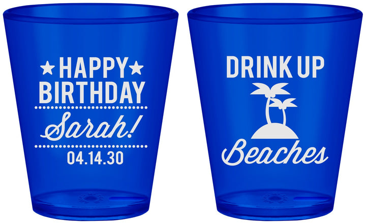 Custom Birthday Plastic Shot Glasses - Drink Up Beaches | 20209