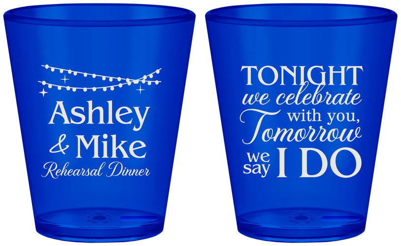 Custom Rehearsal Dinner Plastic Shot Glasses - Tonight Tomorrow I Do | 30004