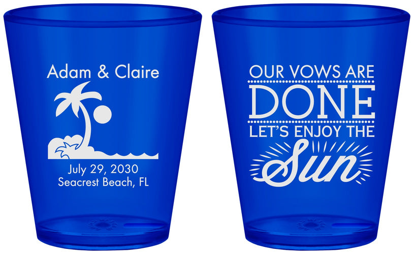 Custom Wedding Plastic Shot Glasses - Vows Are Done Enjoy Sun | 348