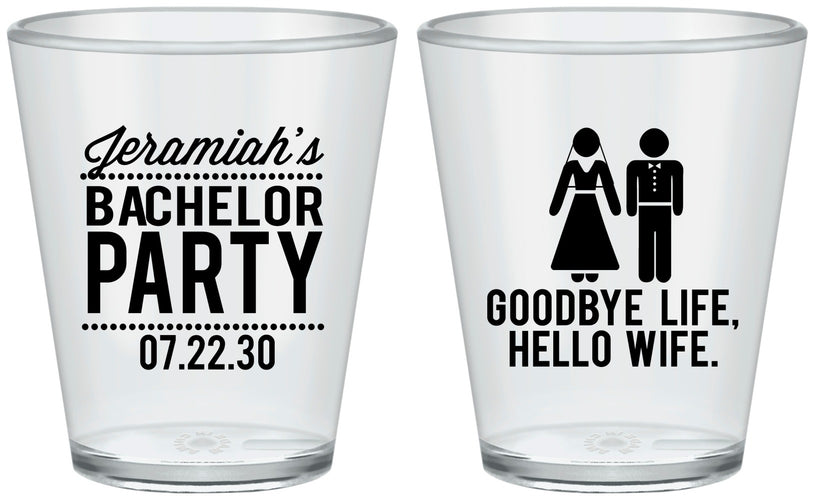 Custom Bachelor Party Plastic Shot Glasses - Goodbye Life Hello Wife | 40019