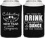Personalized New Years Can Coolers - 2027 Drink Dance | 170002
