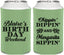 Personalized Birthday Can Coolers - Chippin Dippin Sippin | 20008