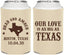 Personalized Wedding Can Coolers - Our Love Is As Big As Texas | 236