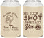 Personalized Wedding Can Coolers - He Took A Shot She Said Yes | 259
