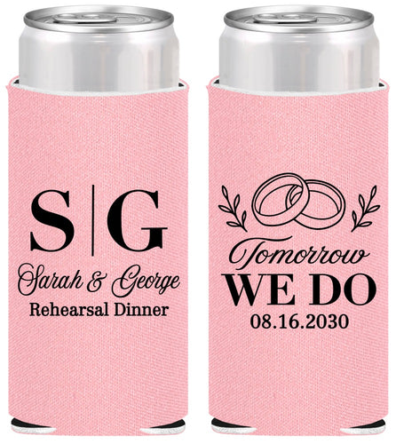 Personalized Rehearsal Dinner Slim Can Coolers - Tomorrow We Do | 30003
