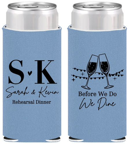Personalized Rehearsal Dinner Slim Can Coolers - Before We Do We Dine | 30005