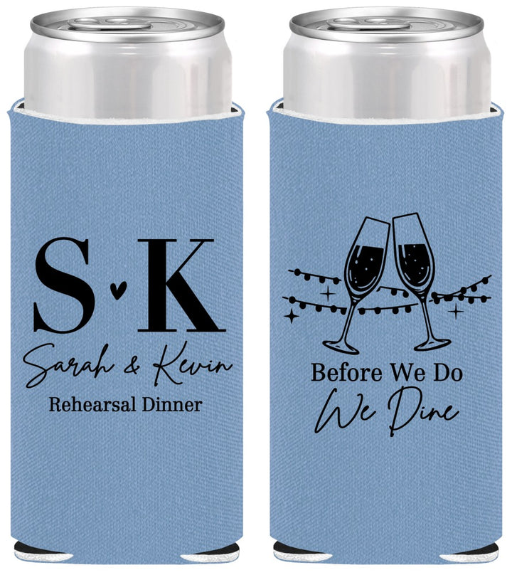 Personalized Rehearsal Dinner Slim Can Coolers - Before We Do We Dine | 30005